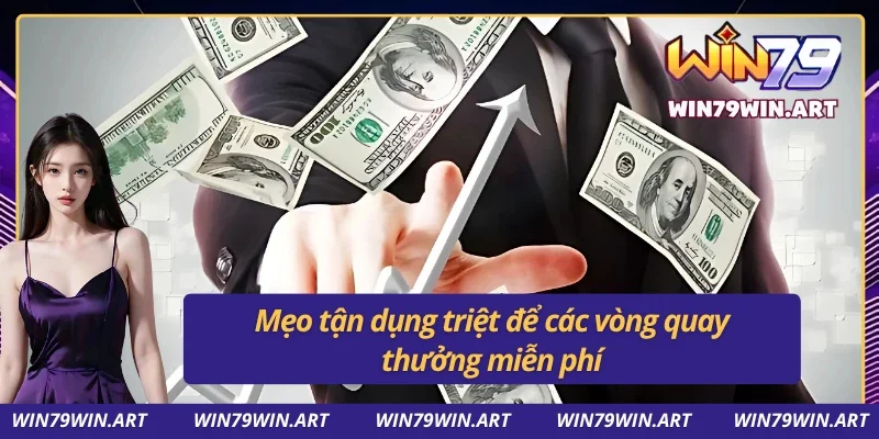 Tận dụng vòng quay thưởng Free spin để tăng khả năng sinh lời