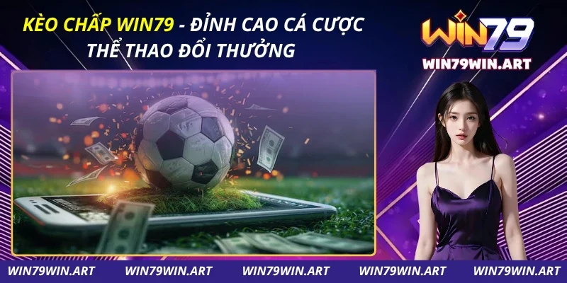 Kèo Chấp WIN79