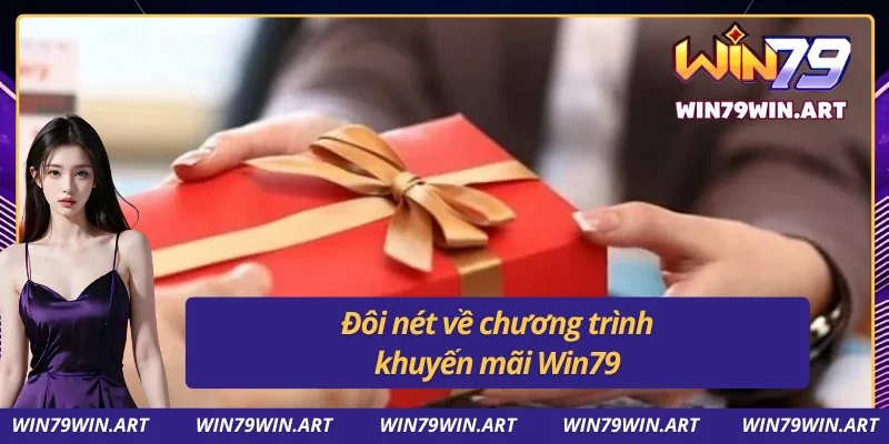 Thông tin sơ bộ về sự kiện tặng thưởng tại Win79 