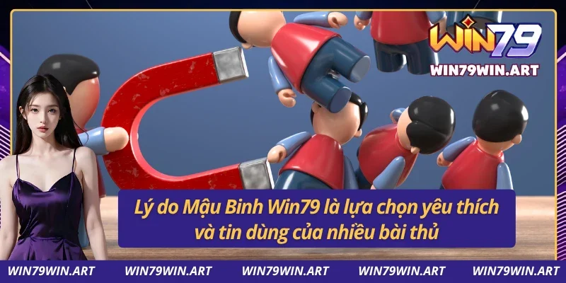 Sự hấp dẫn thu hút từ Mậu binh Win79 đem lại