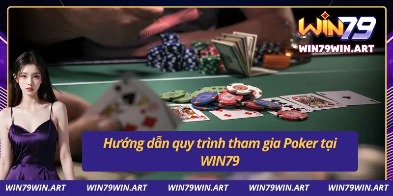 Cách tham gia game bài Poker tại Win79
