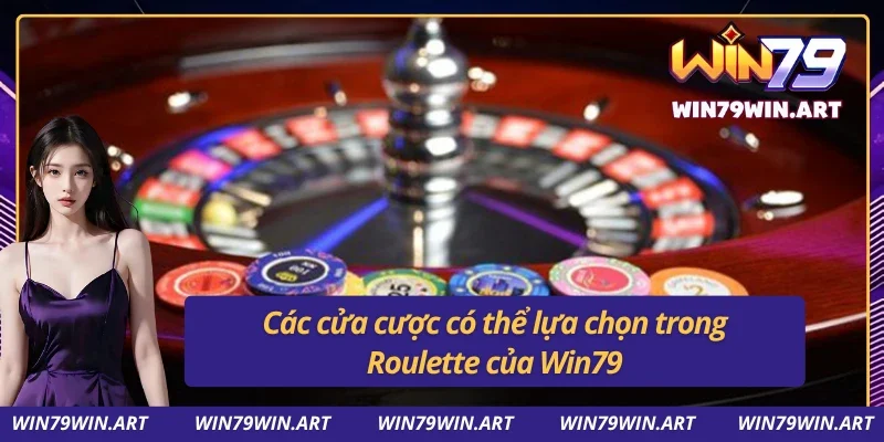 04 cửa cược sẽ có trong Roulette tại Win79