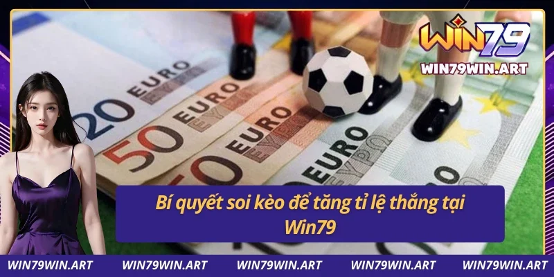 Soi kèo Win79 - Điểm Đến Cá Cược Uy Tín Hàng Đầu, Cược Nhanh Thắng Lớn. 3 Cập nhật tỷ lệ kèo nhanh chóng và chính xác